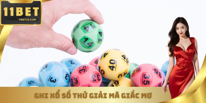 Ghi xổ số hiện đại thử giải mã giấc mơ