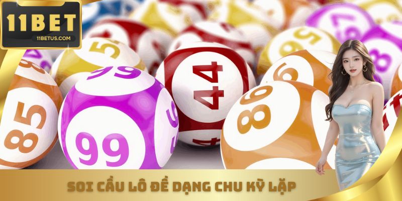 Soi cầu lô đề dạng chu kỳ lặp đều đặn